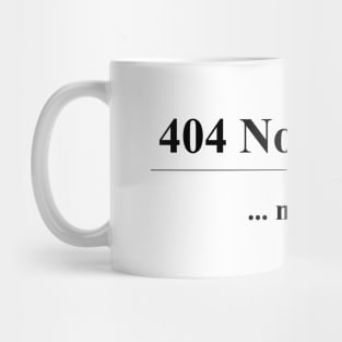 404 Not Found ... now go away! Mug